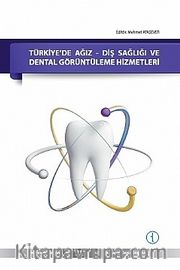 Türkiye’de Ağız-Diş Sağlığı ve Dental Görüntüleme Hizmetleri