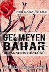 Gelmeyen Bahar & Bir Annenin Günlüğü