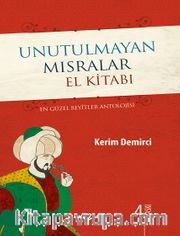 Unutulmayan Mısralar El Kitabı (Ciltli) <br /> En Güzel Beyitler Antolojisi