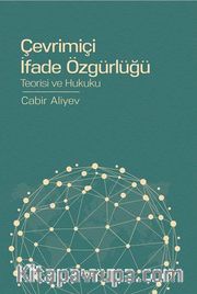Çevrimiçi İfade Özgürlüğü <br /> Teorisi ve Hukuku