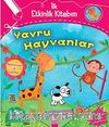 Yavru Hayvanlar / İlk Etkinlik Kitabım