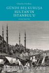Günde Beş Kuruşa Sultan’ın İstanbul’u