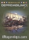 Bilimi Kullan Deprembilimci Ol...