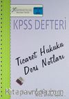 2013 A Grubu KPSS Defteri Ticaret Hukuku Ders Notları