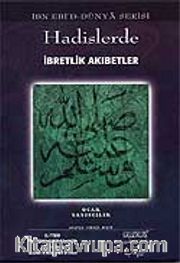 Hadislerde İbretlik Akıbetler