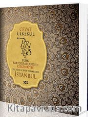 Piri Reis ve Türk Kartograflarının Çizgileriyle XVI., XVII. Ve XVIII. Yüzyıllarda İstanbul