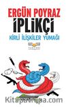 İplikçi & Kirli İlişkiler Yumağı