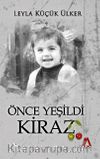 Önce Yeşildi Kiraz