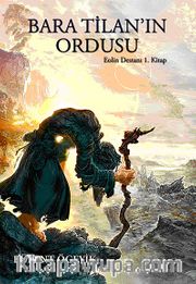 Bara Tilan'ın Ordusu / Eolin Destanı 1. Kitap