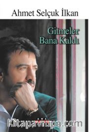 Gitmeler Bana Kaldı