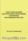 Sağlık Kuruluşlarında Dış Kaynaklardan Yararlanmanın Hasta Memnuniyetine Etkisi
