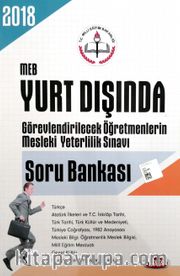 2018 MEB Yurtdışında Görevlendirilecek Öğretmenlerin Mesleki Yeterlilik Sınavı Soru Bankası