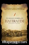 1912 Balkan Harbi'ne Ait Hatıratım (Orjinal Metin ile Birlikte)