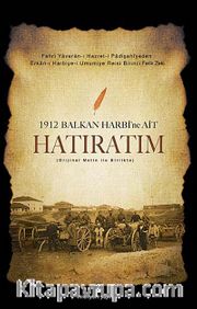 1912 Balkan Harbi'ne Ait Hatıratım (Orjinal Metin ile Birlikte)