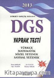 2013 DGS Yaprak Testi / Türkçe, Matematik, Sözel Yetenek, Sayısal Yetenek