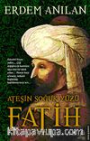 Ateşin Soğuk Yüzü Fatih