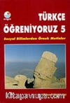 Türkçe Öğreniyoruz 5 / Sosyal Bilimlerden Örnek Metinler