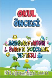Okul Öncesi Anasınıfından 1. Sınıfa Yolculuk Defteri