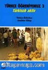 Türkçe Öğreniyoruz 3 & Türkisch Aktiv / Türkçe-Özbekçe Anahtar Kitap
