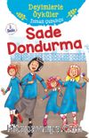 Sade Dondurma / Deyimlerle Öyküler
