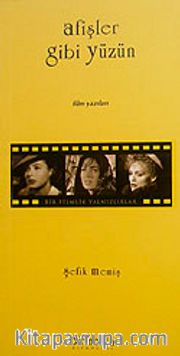 Afişler Gibi Yüzün <br /> Film Yazıları