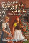 Kırmızı Gül ile Kar Beyaz (Ciltli)