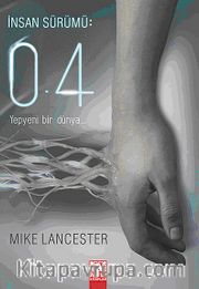 İnsan Sürümü: 0.4 <br /> Yepyeni Bir Dünya...