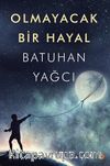 Olmayacak Bir Hayal