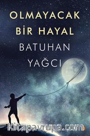 Olmayacak Bir Hayal