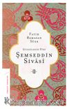 Sivasilerin Piri Şemseddin Sivasi
