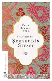 Sivasilerin Piri Şemseddin Sivasi