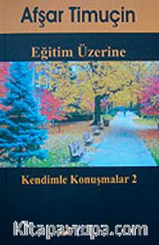 Eğitim Üzerine <br /> Kendimle Konuşmalar-2
