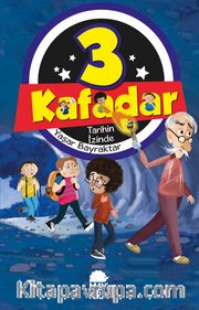 Üç Kafadar / Tarihin İzinde