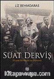 Suat Derviş <br /> Efsane Bir Kadın ve Dönemi
