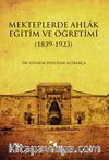 Mekteplerde Ahlak Eğitim ve Öğretimi (1839-1923)