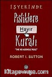 İşyerinde Pisliklere Hayır Kuralı