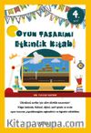 Oyun Tasarımı Etkinlik Kitabı 4. Sınıf