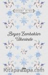 Beyaz Zambaklar Ülkesinde (Ciltli)