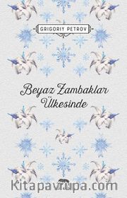 Beyaz Zambaklar Ülkesinde (Ciltli)