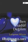 Ben Tesadüf Değilim