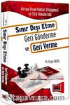 Avrupa İnsan Hakları Sözleşmesi ve Türk Hukuku'nda Sınır Dışı Etme Geri Gönderme ve Geri Verme