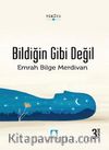 Bildiğin Gibi Değil