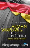 Alman Vakıfları ve Dış Politika & Tarihi, Etkisi ve Gücü