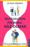 Mutluluğun Pin Kodu: Aile Olmak