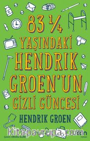83 ¼ Yaşındaki Hendrİk Groen’un Gizli Güncesi