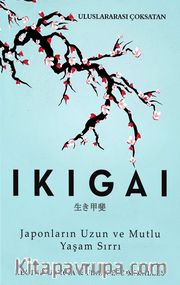 IKIGAI <br /> Japonların Uzun ve Mutlu Yaşam Sırrı