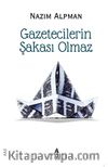 Gazetecilerin Şakası Olmaz