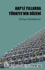 AKP’li Yıllarda Türkiye’nin Düzeni
