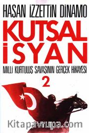 Kutsal İsyan 2 / Milli Kurtuluş Savaşının Gerçek Hikayesi