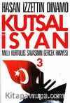 Kutsal İsyan 3 / Milli Kurtuluş Savaşının Gerçek Hikayesi